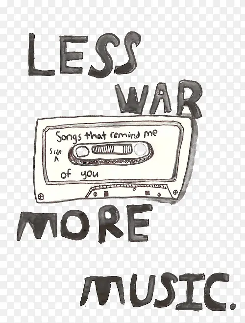 LESS WAR MORE MUSIC